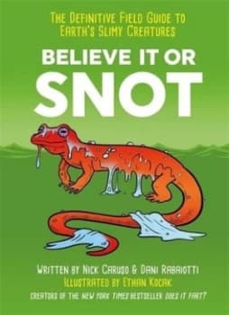 Believe it or snot by Nick Caruso