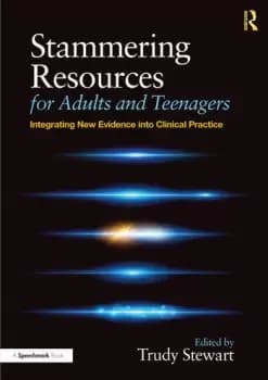 Stammering Resources for Adults and TeenagersIntegrating New Evidence into Clinical Practice