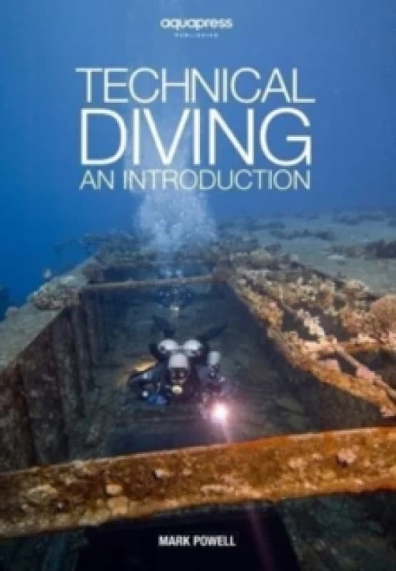Technical Diving : An Introduction by Mark Powell Paperback / softback