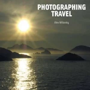 Photographing Travel by Aleksandr Sergeevich Milovskii Paperback