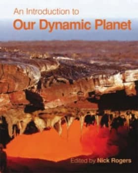 An Introduction to Our Dynamic Planet by Nick Rogers Paperback