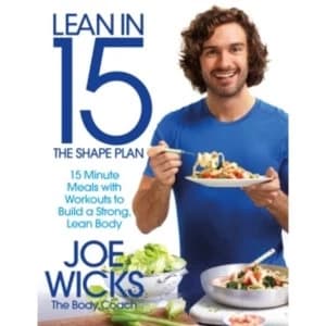 Lean in 15 - The Shape Plan : 15 Minute Meals With Workouts to Build a Strong, Lean Body