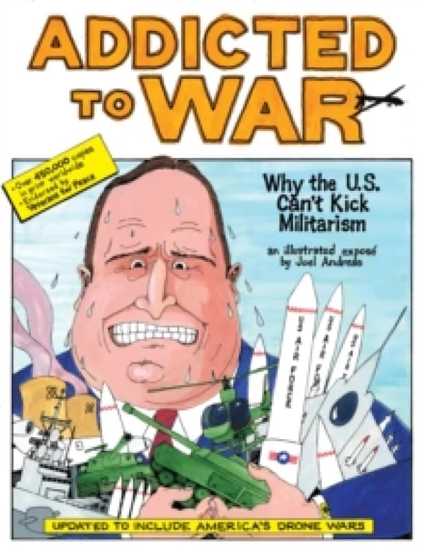 Addicted to War : Why the U.S. Can't Kick Militarism Paperback / softback