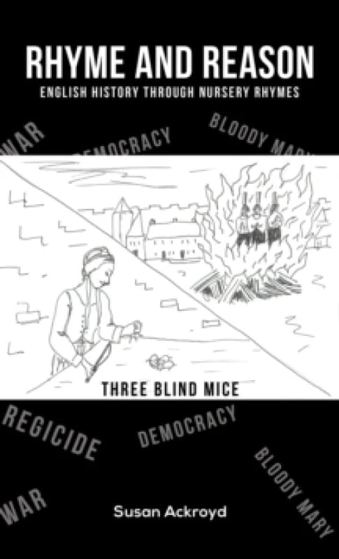 Rhyme and Reason : English History through Nursery Rhymes Paperback / softback