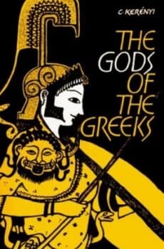 The Gods of the Greeks by C. Kernyi Paperback