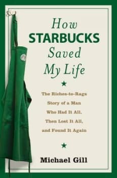 How Starbucks Saved My Life by Michael Gill Book