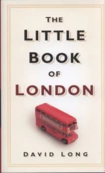 The Little Book of London by David Long Hardback