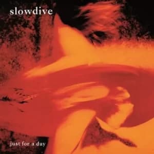 Just for a Day by Slowdive Vinyl Album