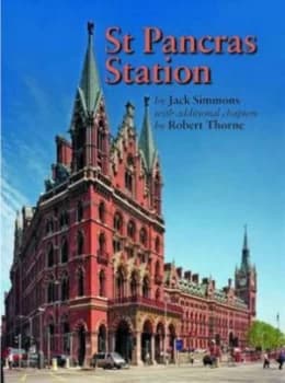 St Pancras Station by Jack Simmons and Robert Thorne Hardback