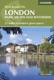 Walking in London : Park, heath and waterside - 25 walks in Londons green spaces