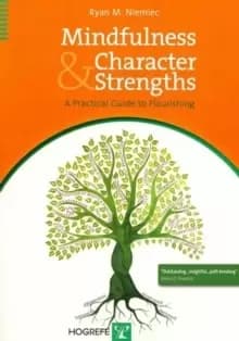 Mindfulness and Character Strengths : A Practical Guide to Flourishing