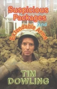 Suspicious Packages and Extendable Arms by Tim Dowling Book