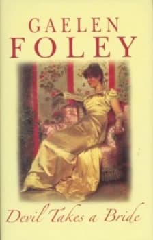 Devil Takes a Bride by Gaelen Foley Hardback