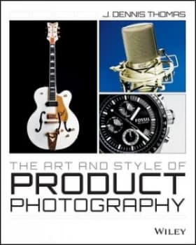 The Art and Style of Product Photography by J. Dennis Thomas Book