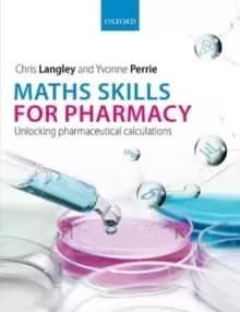 Maths Skills for Pharmacy : Unlocking pharmaceutical calculations