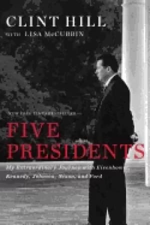 five presidents my extraordinary journey with eisenhower kennedy johnson ni