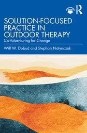Solution-Focused Practice in Outdoor Therapy Co-Adventuring for Change