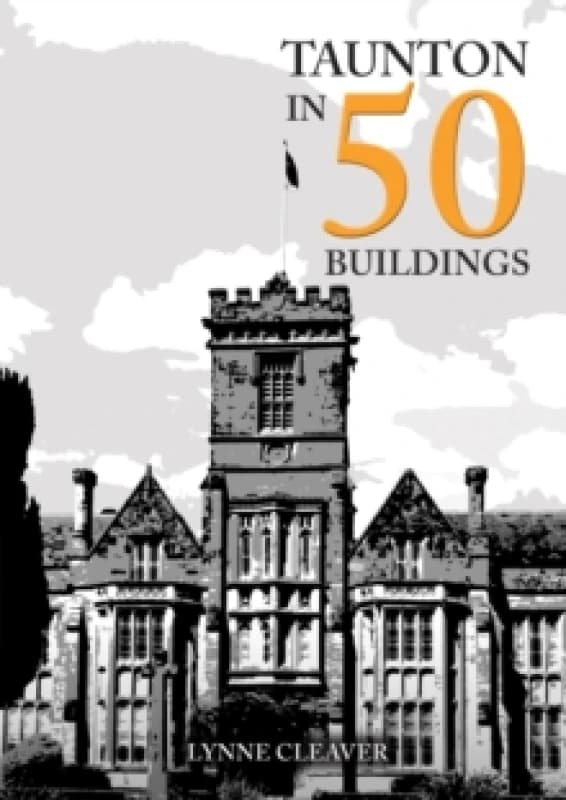 Taunton in 50 Buildings Paperback / softback