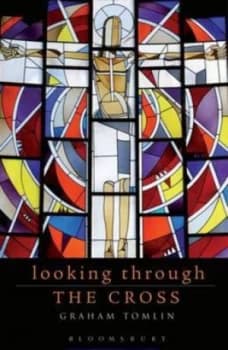 Looking through the Cross by Graham Tomlin Paperback