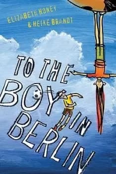 To the Boy in Berlin by Elizabeth Honey