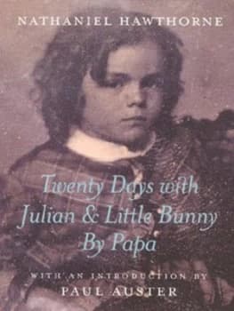 Twenty Days with Julian and Little Bunny by Papa by Nathaniel Hawthorne Hardback