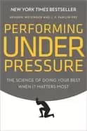 performing under pressure the science of doing your best when it matters mo