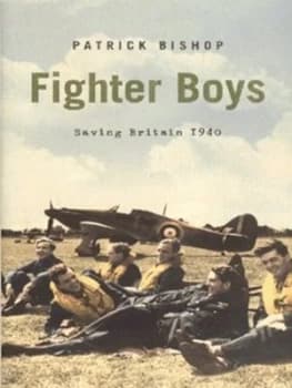 Fighter Boys by Patrick Bishop Hardback