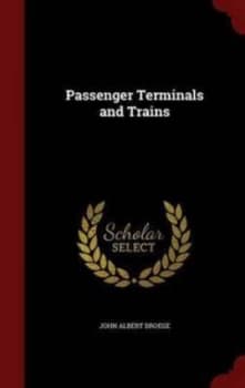 Passenger Terminals and Trains by John Albert Droege Hardback
