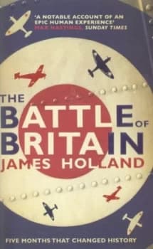 The Battle of Britain by James Holland Paperback