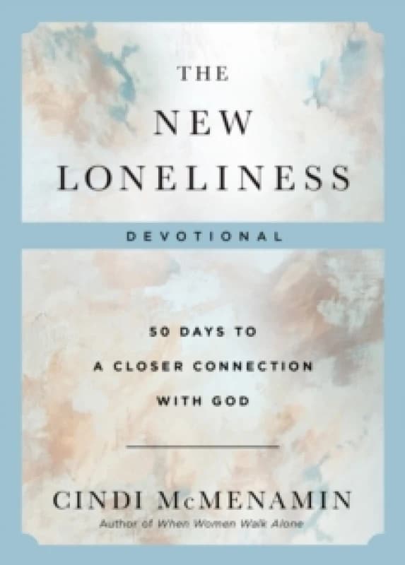The New Loneliness Devotional. Hardback. By Cindi McMenamin Books