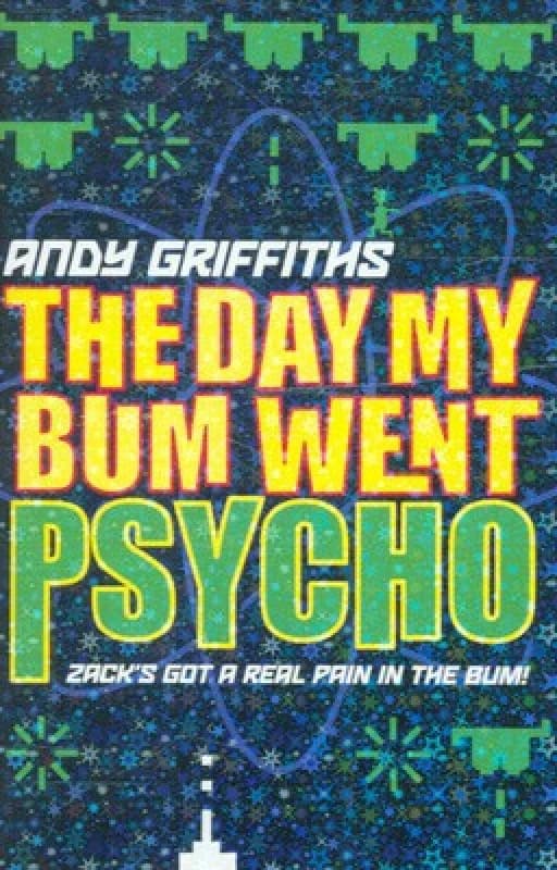 The Day My Bum Went Psycho by Andy Griffiths Paperback