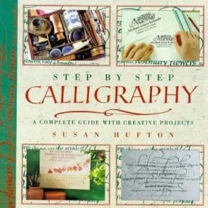 Step-by-Step Calligraphy by Sue Hufton Paperback