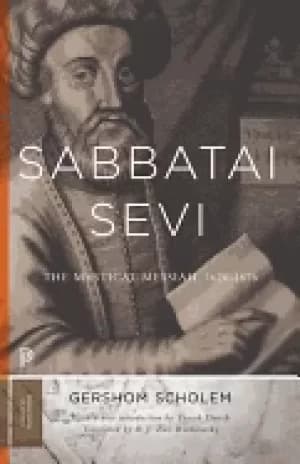 sabbatai and 7778evi the mystical messiah 1626 1676
