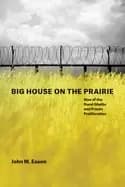 big house on the prairie rise of the rural ghetto and prison proliferation
