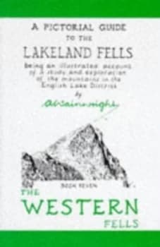 A Pictorial Guide to the Lakeland Fells Being an Illustrated Account of a Study and Exploration of the Mountains in the English Lake District by Alfre