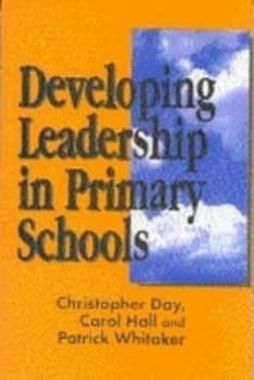 Developing Leadership in Primary Schools by Chris Day Book