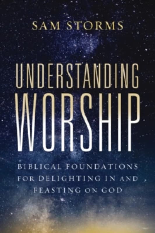 Understanding Worship. Paperback. By C Samuel Storms Books