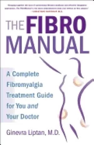 fibromanual a complete fibromyalgia treatment guide for you and your doctor