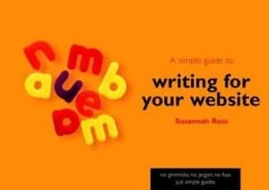 A Simple Guide to Writing for Your Website by Susannah Ross Book