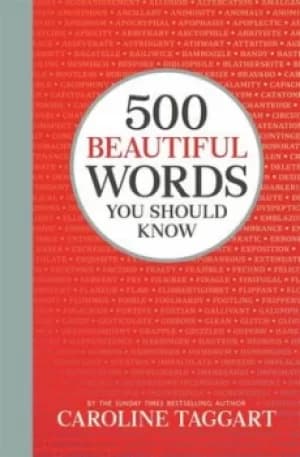 500 beautiful words you should know by Caroline Taggart