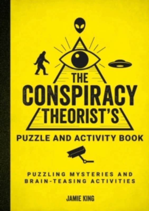The Conspiracy Theorist's Puzzle and Activity Book : Puzzling Mysteries and Brain-Teasing Activities Paperback / softback