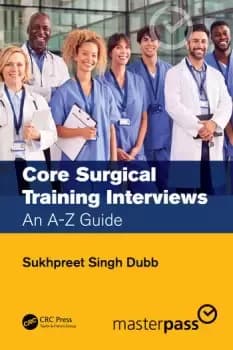 Core Surgical Training InterviewsAn A-Z Guide