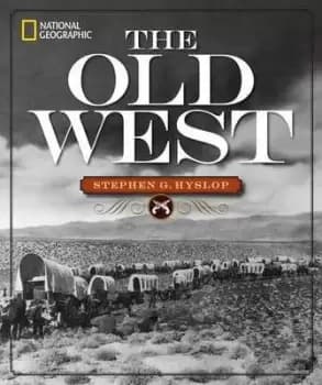 National Geographic the old west by Stephen G Hyslop