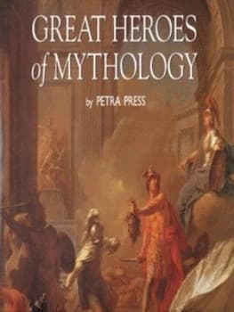 Great Heroes of Mythology by Petra Press Hardback
