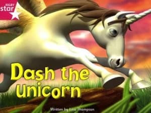 Fantastic Forest Pink Level Fiction Dash the Unicorn by Lisa Thompson Book