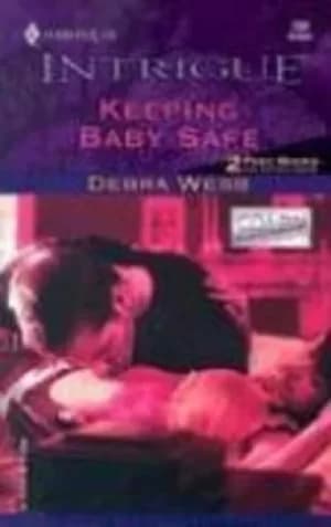 Keeping baby safe by Debra Webb