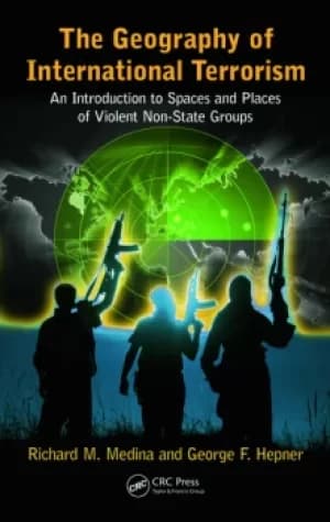 The Geography of International TerrorismAn Introduction to Spaces and Places of Violent Non-State Groups