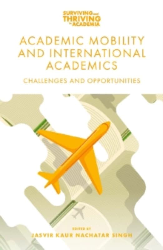 Academic Mobility and International Academics : Challenges and Opportunities Paperback / softback
