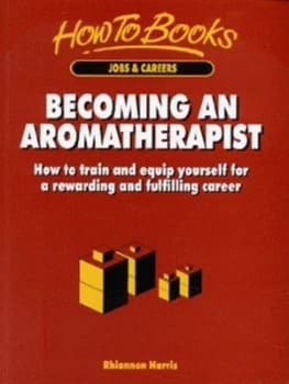 Becoming an Aromatherapist by Rhiannon Harris Book