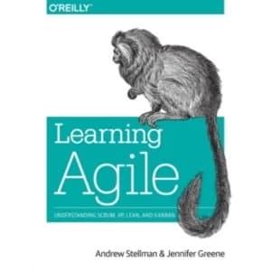 Learning Agile: Understanding Scrum, XP, Lean, and Kanban by Andrew Stellman, Jennifer Greene (Paperback, 2014)